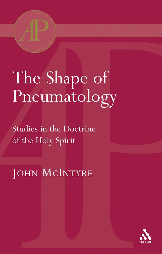 The Shape of Pneumatology (Used Copy)