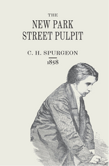 Spurgeon Sermons Vol. 4: New Park Street Pulpit (1858)