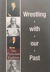 Wrestling with Our Past