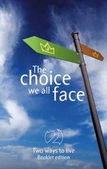 The Choice We All Face (Two Ways to Live Booklet)
