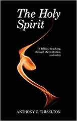 The Holy Spirit: In Biblical Teaching, Through the Centuries and Today