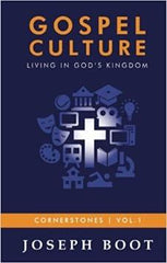 Gospel Culture: Living in God's Kingdom: Volume 1