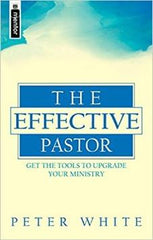The Effective Pastor: Get the tools to upgrade your ministry