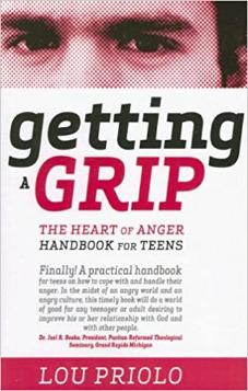 GETTING A GRIP: The Heart of Anger Handbook for Teens