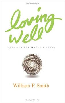 Loving Well: Even If You Haven't Been
