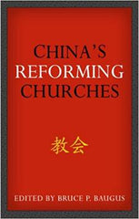 China's Reforming Churches: Mission, Polity, and Ministry in the Next Christendom
