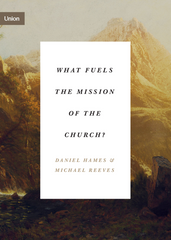 What Fuels the Mission of the Church?