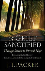 A GRIEF SANCTIFIED: Through Sorrow to Eternal Hope