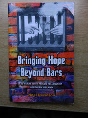 Bringing Hope Beyond Bars; 30 Years with Prison Fellowship Northern Ireland (Used Copy)