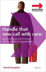 Handle That New Call with Care: Accepting or Declining a Call to a New Congregation (Ministering the Master's Way)