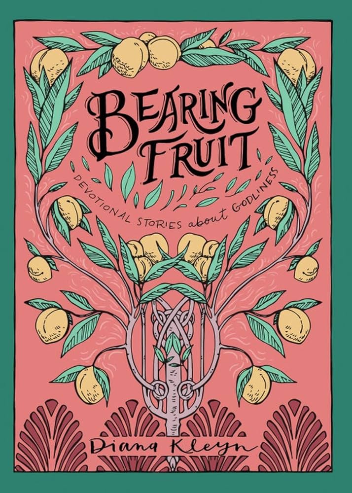 Bearing Fruit: Devotional Stories about Godliness (the Lord's Garden Series)