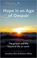 Hope in an Age of Despair: The Gospel and the Future of Life on Earth