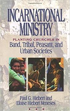 Incarnational Ministry: Planting Churches in Band, Tribal, Peasant, and Urban Societies
