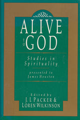 Alive to God: Studies in Spirituality Presented to James Houston (Used Copy)