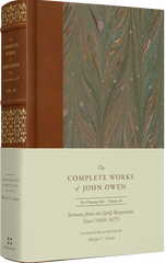 The Complete Works of John Owen - Volume 20 - Sermons from the Early Restoration Years (1669-1675)