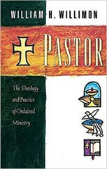 Pastor: The Theology and Practice of Ordained Ministry
