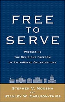 Free to Serve: Protecting The Religious Freedom Of Faithbased Organizations