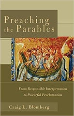 Preaching The Parables: From Responsible Interpretation to Powerful Proclamation