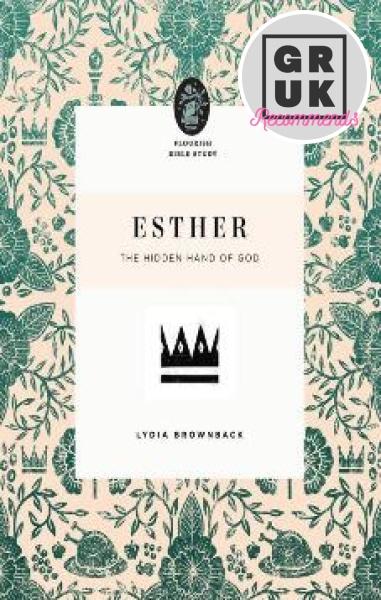 Flourish Bible Study: Esther - The Hidden Hand of God