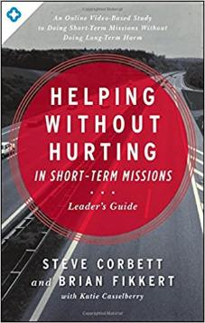 Helping Without Hurting in Short-Term Missions, Leader's Guide