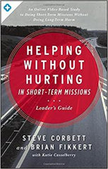 Helping Without Hurting in Short-Term Missions, Leader's Guide