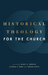 Historical Theology for the Church