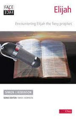 Face2face Elijah: Encountering Gods fiery prophet