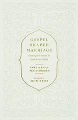 Gospel-Shaped Marriage