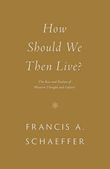 How Shall We Then Live