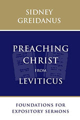 Preaching Christ from Leviticus: Foundations for Expository Sermons