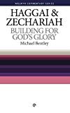 Haggai & Zechariah Building for God's Glory