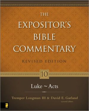 Expositor's Bible Commentary. Volume 10. Luke-Acts. Revised Edition (Expositor's Bible Commentary)