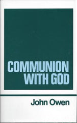 The Works of John Owen: Volume 2 - Communion with God