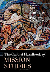 The Oxford Handbook of Mission Studies (Oxford Handbooks)