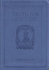 Truth For All Time: A Brief Outline of the Christian Faith (Gift Edition)