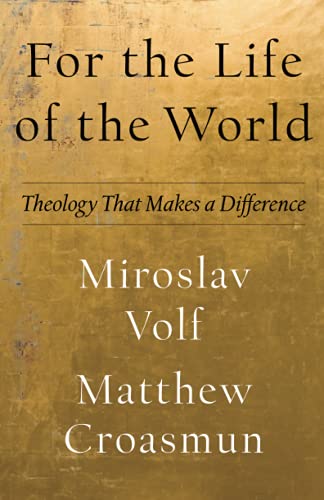 For the Life of the World (Theology for the Life of the World)