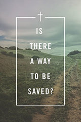 Is There a Way to Be Saved? (Pack of 25)
