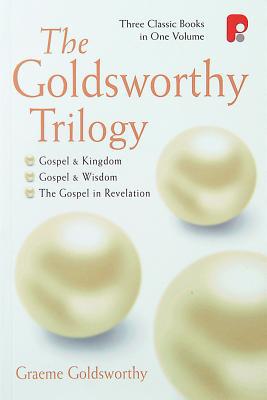 The Goldsworthy Trilogy: (Gospel and Kingdom, Gospel and Wisdom, The Gospel in Revelation)