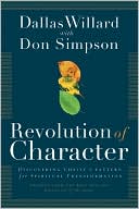 Revolution of Character: Discovering Christ's Pattern for Spiritual Transformation