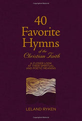 40 Favorite Hymns on the Christian Life