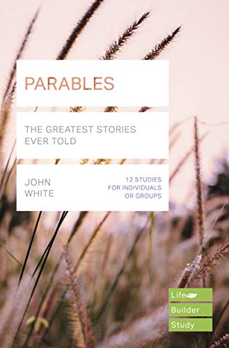 Parables (Lifebuilder Study Guides): The Greatest Stories Ever Told (Lifebuilder Bible Study Guides)
