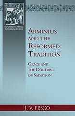 Arminius and the Reformed Tradition