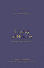 The Joy of Hearing: A Theology of the Book of Revelation (New Testament Theology)