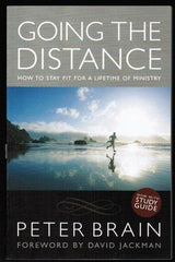 Going the Distance: How to Stay Fit for a Lifetime of Ministry