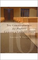 Ten Commandments for Pastors Leaving a Congregation