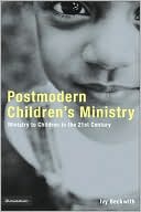 Postmodern Children's Ministry: Ministry to Children in the 21st Century Church (emergentYS)