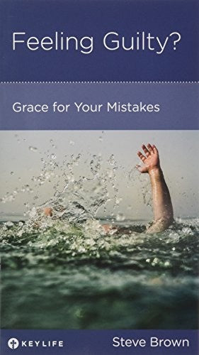Feeling Guilty?: Grace for Your Mistakes