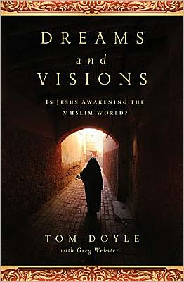 DREAMS AND VISIONS: Is Jesus Awakening the Muslim World?