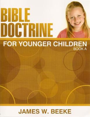 Bible Doctrine for Younger Children - Book A