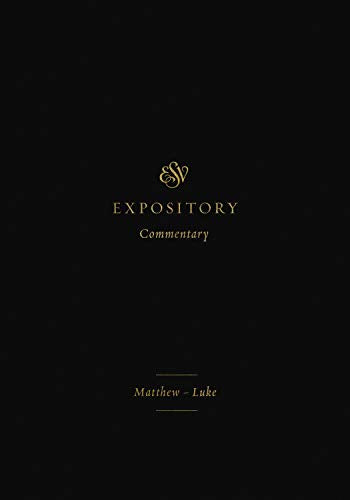 ESV Expository Commentary: Matthew–Luke (Volume, 8)